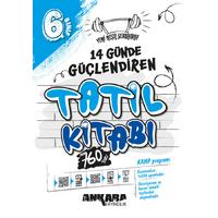 Ankara Yayıncılık 6. Sınıf 14 Günde Güçlendiren Tatil Kitabı