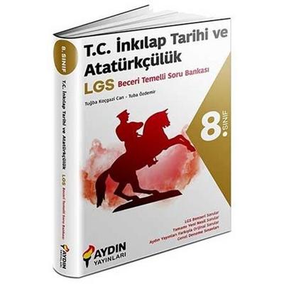 Aydın Yayınları LGS 8. Sınıf TC İnkılap Tarihi ve Atatürkçülük Beceri Temelli Soru Bankası