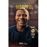 Durdurulamayan Hız Kylian Mbappe