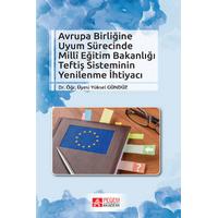 Pegem Akademi Avrupa Birliğine Uyum Sürecinde Milli Eğitim Bakanlığı Teftiş Sisteminin Yenilenme İhtiyacı