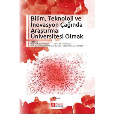 Pegem Akademi Bilim, Teknoloji ve İnovasyon Çağında Araştırma Üniversitesi Olmak