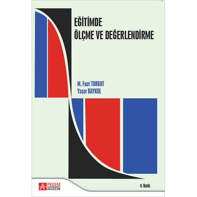 Pegem Akademi Eğitimde Ölçme ve Değerlendirme M. Fuat Turgut , Yaşar Baykul