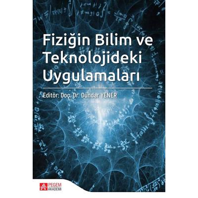 Pegem Akademi Fiziğin Bilim ve Teknolojideki Uygulamaları