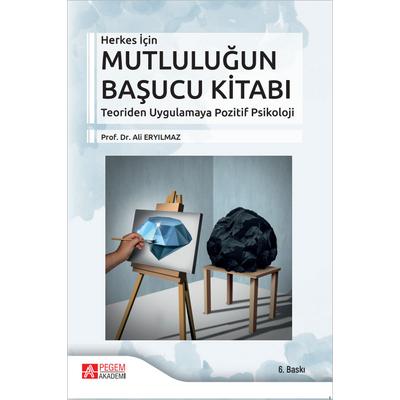 Pegem Akademi Herkes İçin Mutluluğun Başucu Kitabı