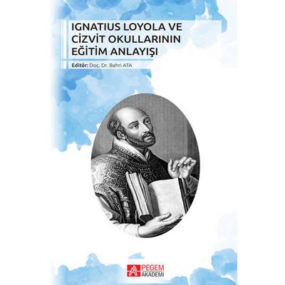 Pegem Akademi Ignatius Loyola ve Cizvit Okullarının Eğitim Anlayışı