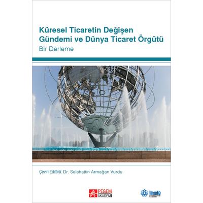 Pegem Akademi Küresel Ticaretin Değişen Gündemi ve Dünya Ticaret Örgütü