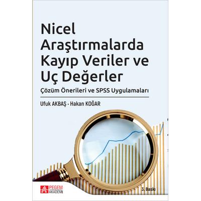 Pegem Akademi Nicel Araştırmalarda Kayıp Veriler ve Uç Değerler Çözüm Önerileri ve SPSS Uygulamaları