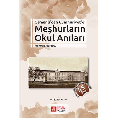 Pegem Akademi Osmanlı’dan Cumhuriyet’e Meşhurların Okul Anıları