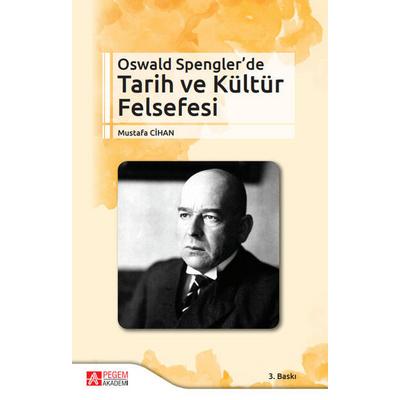 Pegem Akademi Oswald Spengler’de Tarih ve Kültür Felsefesi