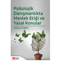 Pegem Akademi Psikolojik Danışmanlıkta Meslek Etiği ve Yasal Konular