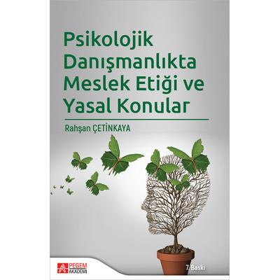 Pegem Akademi Psikolojik Danışmanlıkta Meslek Etiği ve Yasal Konular