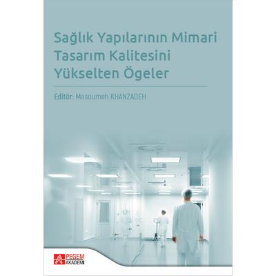 Pegem Akademi Sağlık Yapılarının Mimari Tasarım Kalitesini Yükselten Ögeler