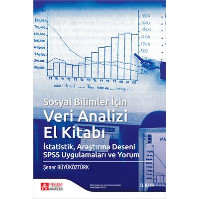 Pegem Akademi Sosyal Bilimler için Veri Analizi El Kitabı İstatistik, Araştırma Deseni SPSS Uygulamaları ve Yorum