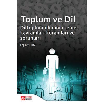 Pegem Akademi Toplum ve Dil Diltoplumbilimin Temel Kavramları-Kuramları ve Sorunları