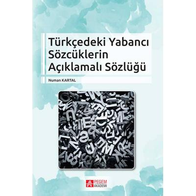 Pegem Akademi Türkçedeki Yabancı Sözcüklerin Açıklamalı Sözlüğü