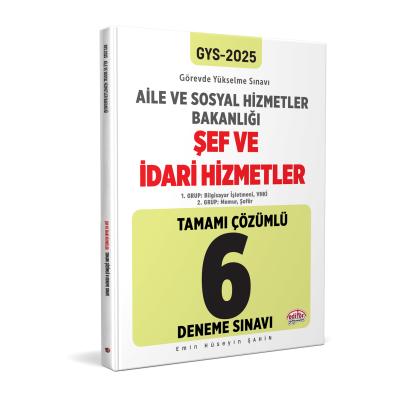 Editör Yayınları 2025 T.C. Aile ve Sosyal Hizmetler Bakanlığı GYS Şef ve İdari Hizmetler Tamamı Çözümlü 6 Deneme Sınavı