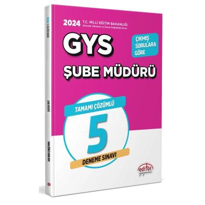 Editör Yayınları 2025 Milli Eğitim Bakanlığı GYS Şube Müdürlüğü Tamamı Çözümlü 5 Deneme Sınavı